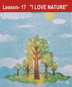 CLASS- 7th, SUBJECT- ENGLISH ‘ENGLISH READER- II’, LESSON- 17 “I LOVE NATURE” FULL SOLUTIONS IN HINDI MEANING AND PRONOUNS & MOST IMPORTANT QUIZ.